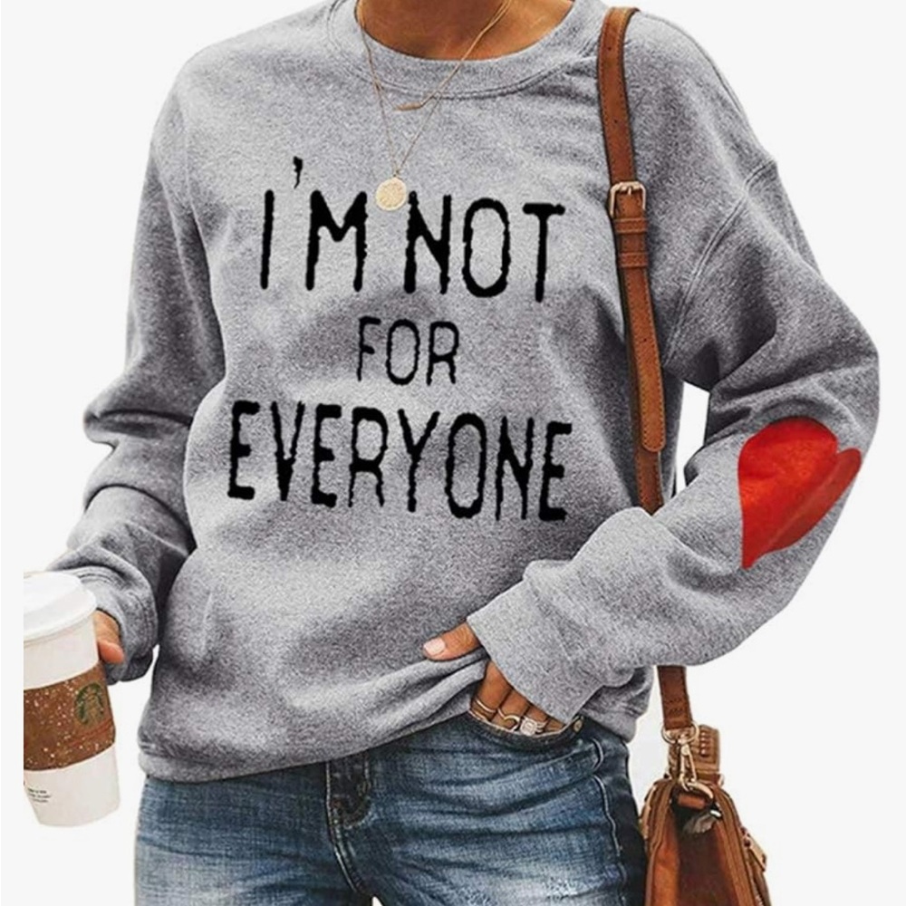 I’m Not For Everyone Graphic Sweatshirt